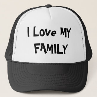 I Love MY FAMILY Trucker Hat