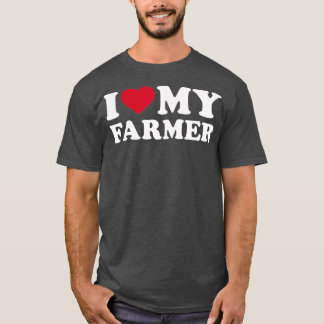 I love my farmer (2) T-Shirt