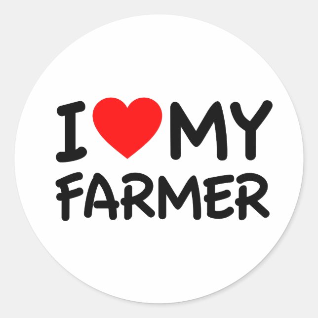 I love my farmer classic round sticker (Front)