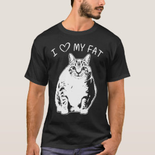 I Love My Fat Cat Funny Cat Lover Idea T-Shirt