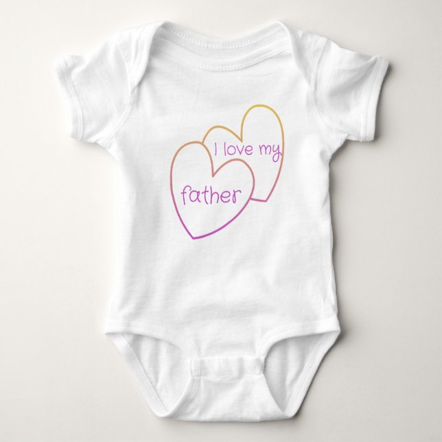 I love my father baby bodysuit (Front)