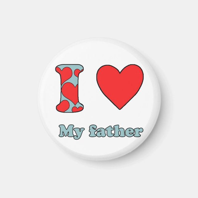 I love my father magnet (Front)