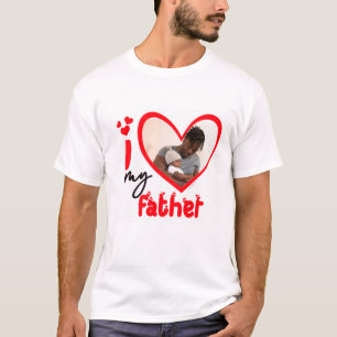 I Love My Father Photo Custom T-Shirt