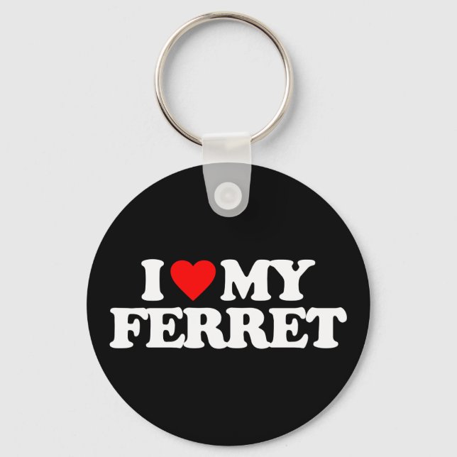 I LOVE MY FERRET KEY RING (Front)