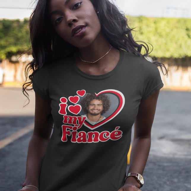 I Love My Fiancé Photo Custom T-Shirt (Creator Uploaded)
