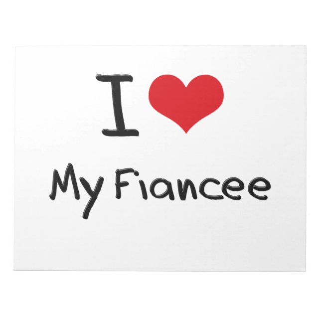 I Love My Fiancee Notepad (Front)