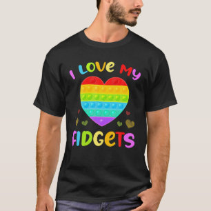 I Love My Fidgets For A Fidget Toy Fan Pop Fidget T-Shirt