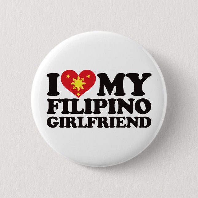 I Love My Filipino Girlfriend 6 Cm Round Badge (Front)