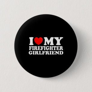 I Love My Firefighter Girlfriend I Heart My Hot Gi 6 Cm Round Badge