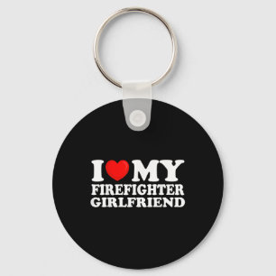 I Love My Firefighter Girlfriend I Heart My Hot Gi Key Ring