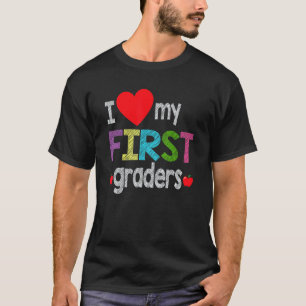 I Love My First Graders 1st Grade Back To School T T-Shirt