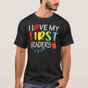 I Love My First Graders 1st Grade Teacher T-Shirt