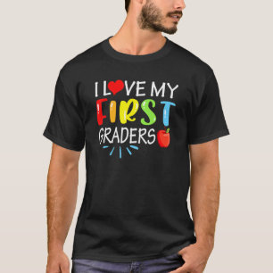 I Love My First Graders 1st Grade Teacher T-Shirt
