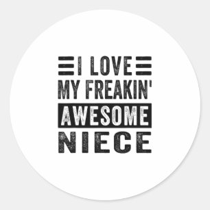I Love My Freakin' Awesome Niece - Family Classic Round Sticker