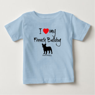 I Love My French Bulldog Baby T-Shirt