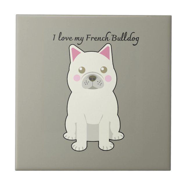 I Love my French Bulldog Ceramic Tile (Front)