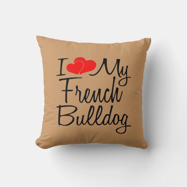 I Love My French Bulldog Cushion (Front)