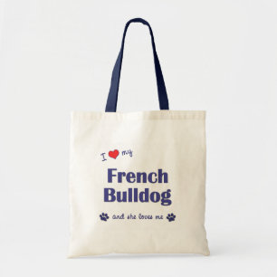 I Love My French Bulldog (Female Dog) Tote Bag
