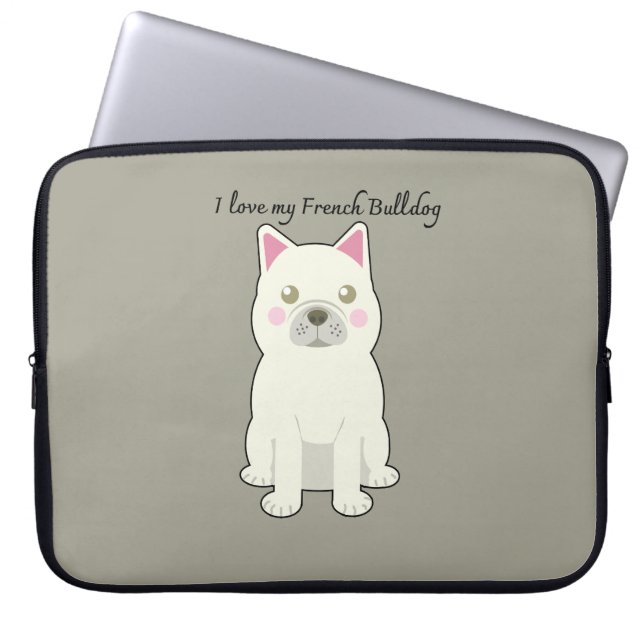 I love my French Bulldog Laptop Sleeve (Front)