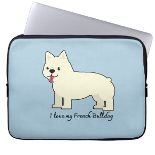 I love my French Bulldog Laptop Sleeve