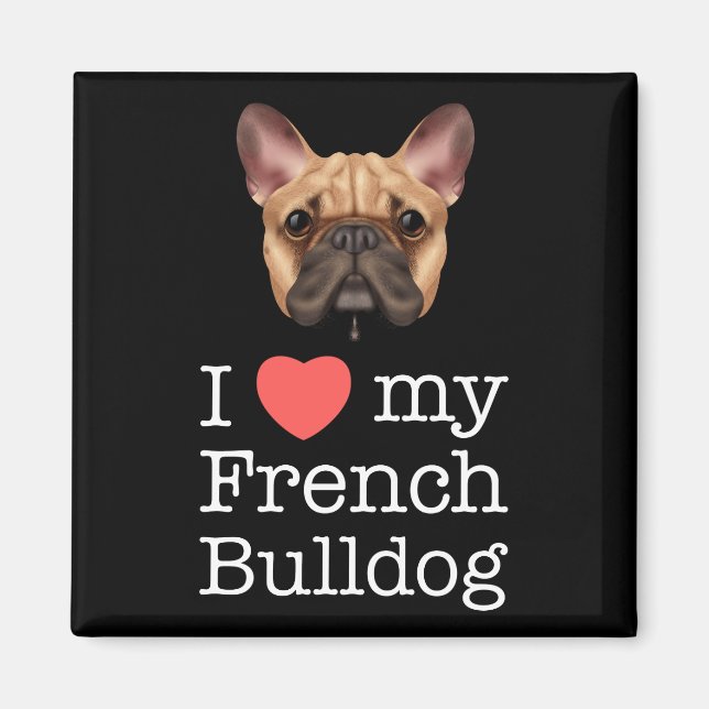 I Love My French Bulldog Magnet (Front)