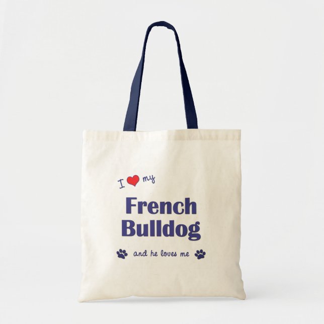 I Love My French Bulldog (Male Dog) Tote Bag (Front)