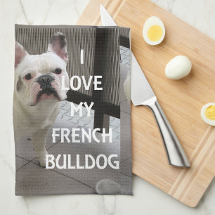 I Love My French Bulldog Tea Towel
