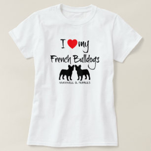 I Love My French Bulldogs T-Shirt