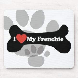I Love My Frenchie - Dog Bone Mouse Pad