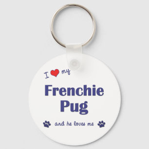 I Love My Frenchie Pug (Male Dog) Key Ring