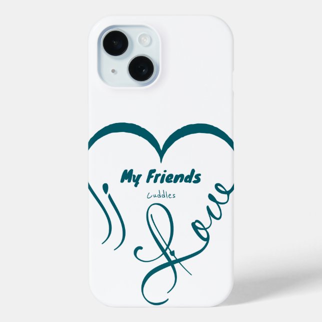 I Love My Friends - Cuddles Case-Mate iPhone Case (Back)