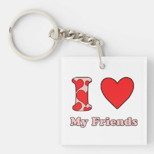 I love My Friends Key Ring