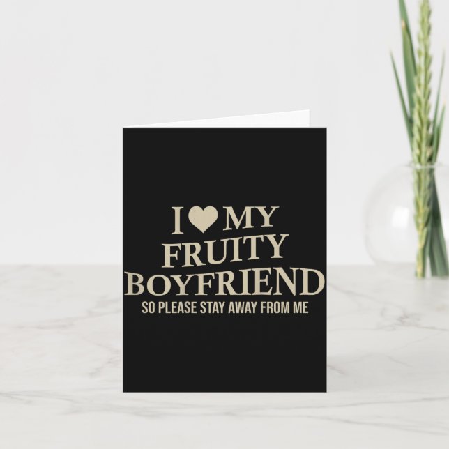 I Love My Fruity Boyfriend Funny Girlfriend Humor  Card (Front)