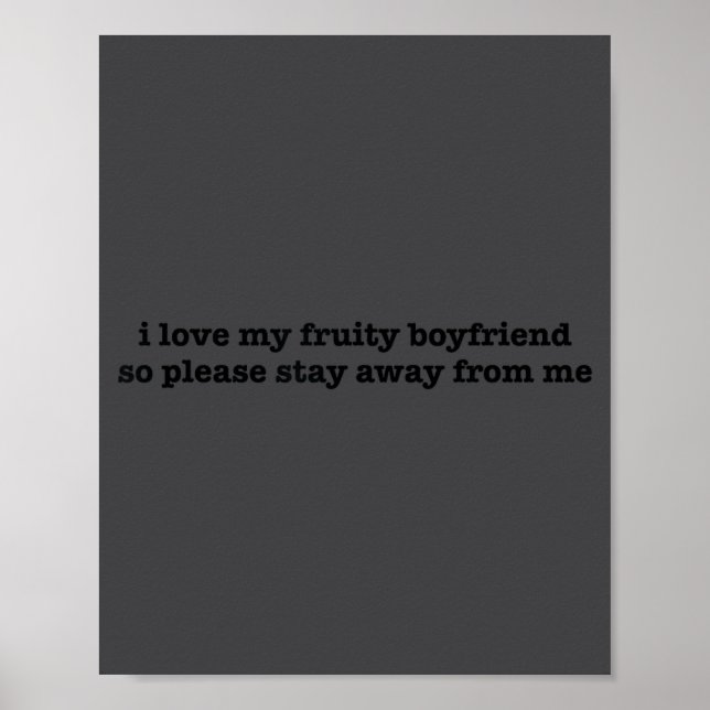 I Love My Fruity Boyfriend Funny Girlfriend Humor  Poster (Front)