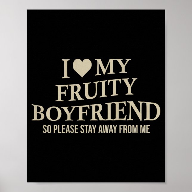 I Love My Fruity Boyfriend Funny Girlfriend Humor  Poster (Front)