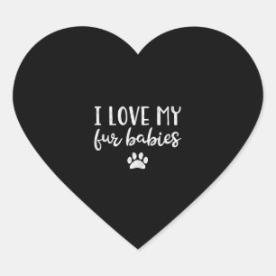 I Love My Fur Babies Dog Cat Lover Mum Pet Heart Sticker