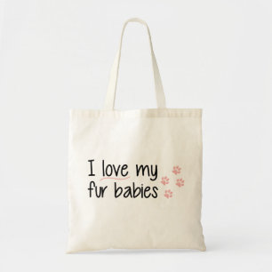 I Love My Fur Babies Tote Bag