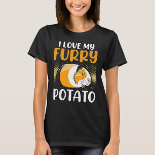 I Love My Furry Potato Guinea Pig Cavy Animals T-Shirt
