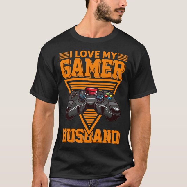 I Love My Gamer Husband Video Gamer Couple T-Shirt (Front)