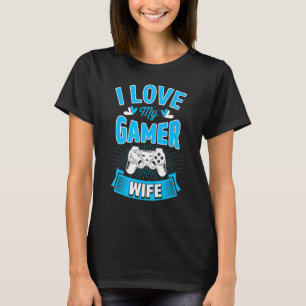 I Love My Gamer Wife Cute Matching Couple Wedding T-Shirt