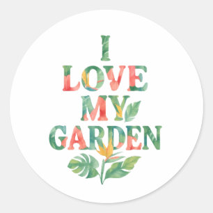 I Love My Garden Tropical Floral Watercolor Classic Round Sticker