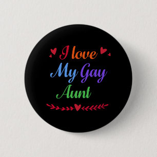 I Love My Gay Aunt GAY PRIDE RAINBOW LGBT 6 Cm Round Badge