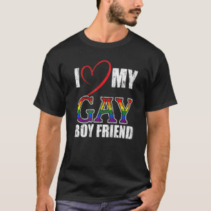 I Love My Gay Boyfriend T-Shirt