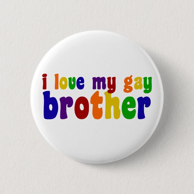 I Love My Gay Brother 6 Cm Round Badge (Front)