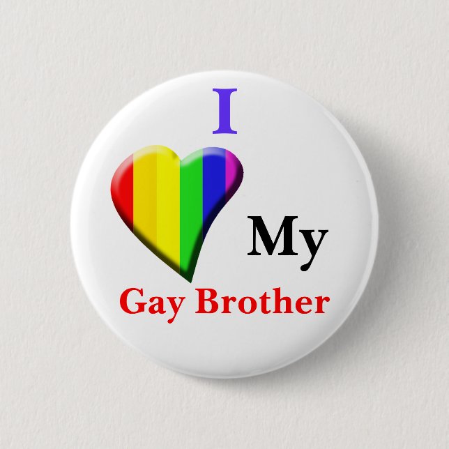 I love my Gay brother 6 Cm Round Badge (Front)
