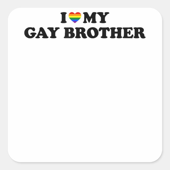 I Love My Gay Brother  Copy Square Sticker (Front)
