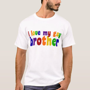 I Love My Gay Brother T-Shirt
