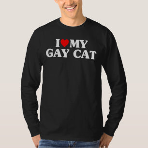 I Love My Gay Cat T-Shirt