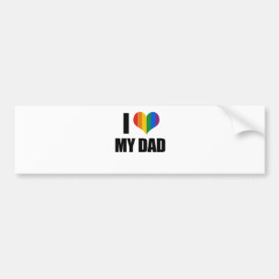I Love my gay dad Bumper Sticker