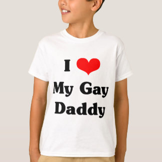 I love my gay daddy T-Shirt